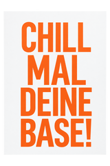 "Chill mal deine Base" Statement Poster