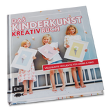 Das Kinderkunst-Kreativbuch: Viele bunte Projekte